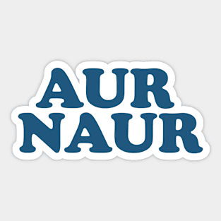 AUR NAUR Shirt, Funny Australian Meme Sticker